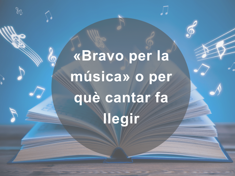 «Bravo per la música» o per què cantar fa llegir